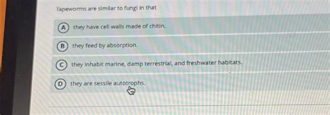 tapeworms are similar to fungi in that they